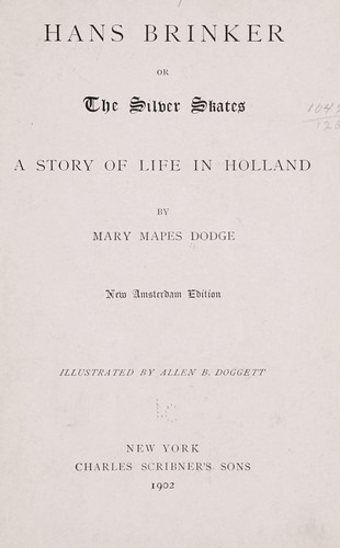 Mary Mapes Dodge: Hans Brinker (1902, Scribner)