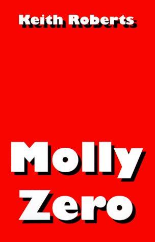 Keith Roberts: Molly Zero (Wildside Fantasy) (Paperback, Wildside Press)