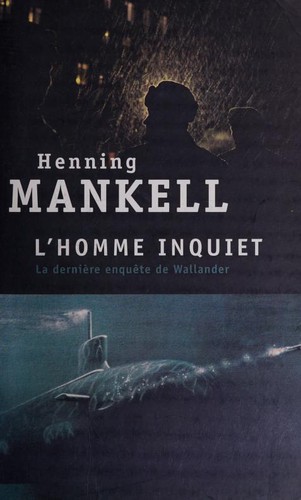 Henning Mankell: L'homme inquiet (Paperback, SEUIL)