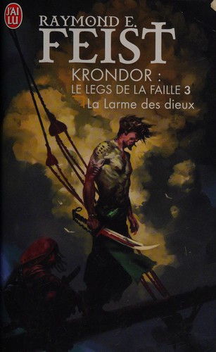 Raymond E. Feist: La larme des dieux (French language, 2010, J'ai lu)