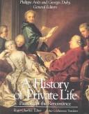 Philippe Ariès: A History of Private Life, Volume III, Passions of the Renaissance (History of Private Life) (Hardcover, 1989, Belknap Press)