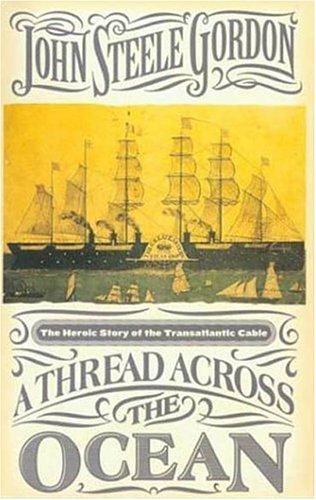 John Steele Gordon: A Thread Across the Ocean (Hardcover, 2002, Walker & Company)