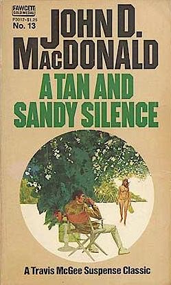 John D. MacDonald: A Tan and Sandy Silence (Travis McGee Mysteries) (Paperback, 1972, Fawcett Gold Medal)