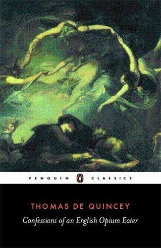 Thomas De Quincey: Confessions of an English Opium Eater (2003)