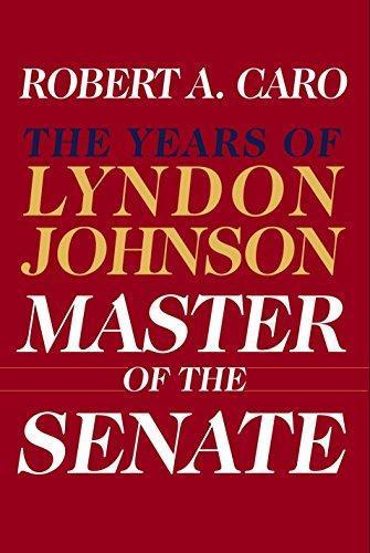 Robert A. Caro: The years of Lyndon Johnson (2002)