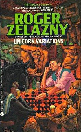 Roger Zelazny: Unicorn Variations (1987)