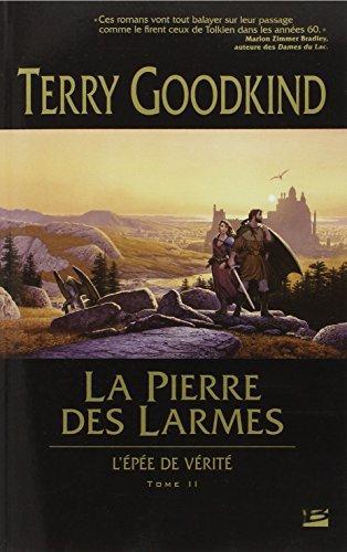 Terry Goodkind: La pierre des larmes (French language, 2003, Bragelonne)