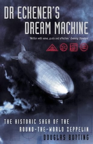 Douglas Botting: Dr Eckener's dream machine (2002, HarperCollins)