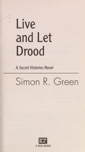 Simon R. Green: Live and let Drood (2013, Roc)