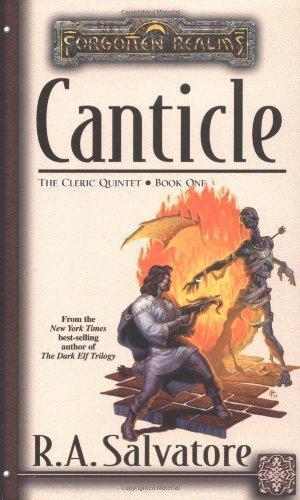 R. A. Salvatore: Canticle (Forgotten Realms: The Cleric Quintet, #1)