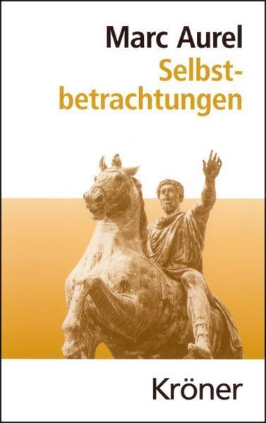 Marc Aurèle: Selbstbetrachtungen (German language, 2008, Alfred Kröner Verlag)