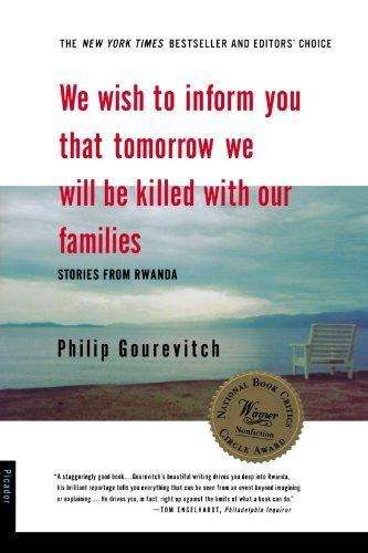 Philip Gourevitch: We Wish to Inform You That Tomorrow We Will Be Killed with Our Families (1999)