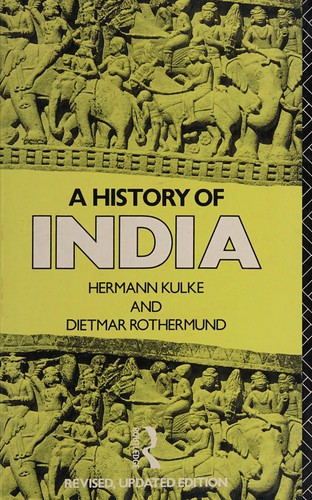 Hermann Kulke: A history of India (1990, Routledge)