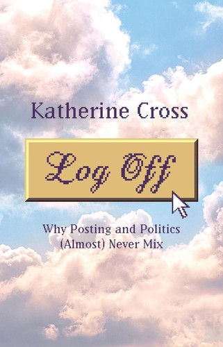 Katherine Cross: Log Off (2024, LittlePuss Press)