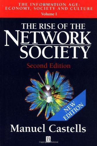 Manuel Castells: The rise of the network society (2000, Blackwell Publishing Limited)