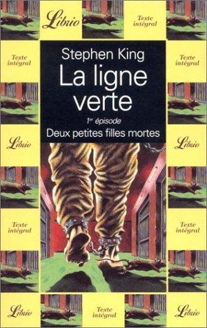 King Stephen Mickael: La ligne verte premier épisode - deux petites filles mortes (Paperback, French language, J'ai lu)