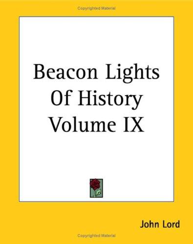 John Lord: Beacon Lights Of History (Paperback, 2004, Kessinger Publishing)