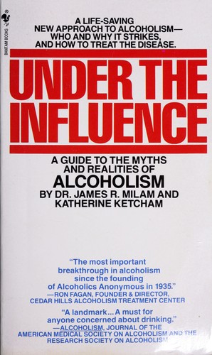 Katherine Ketcham, James Robert Milam: Under the influence (Paperback, 1988, Bantam Books)