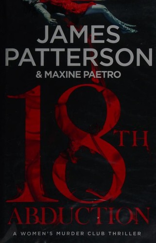 James Patterson, Maxine Paetro: 18th Abduction (2019, Century)