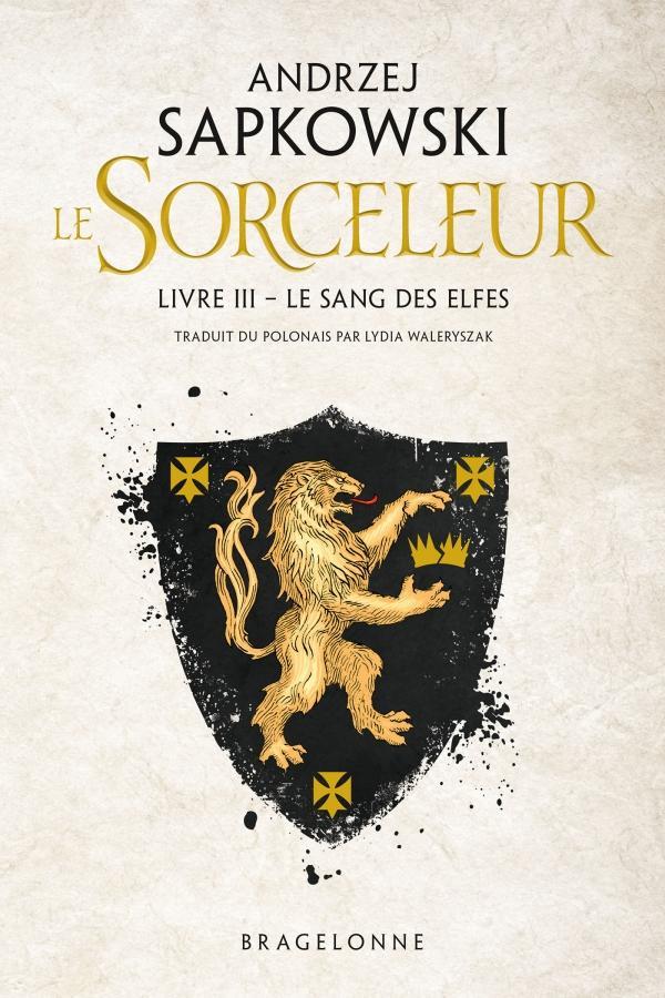 Andrzej Sapkowski: Le Sang des Elfes (French language, 2019, Bragelonne)