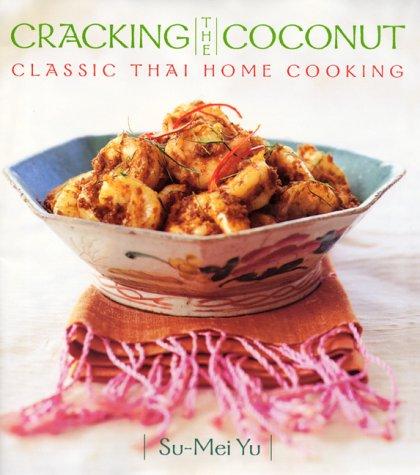 Su-mei Yu: Cracking the Coconut (Hardcover, 2000, William Morrow Cookbooks)