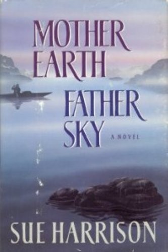 Sue Harrison: Mother Earth, Father Sky. (1990, Doubleday)