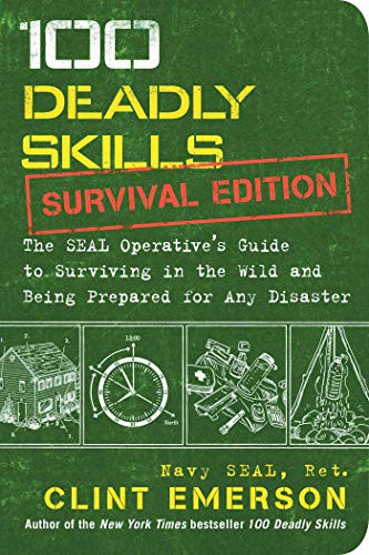 Clint Emerson: 100 Deadly Skills : Survival Edition (Paperback, 2016, Atria Books; Rebound version / edition)