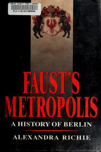 Alexandra Richie: Faust's metropolis (1998, Carroll & Graf)