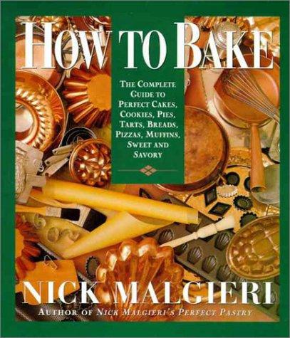 Nick Malgieri: How to bake (1995, HarperCollins Publishers)