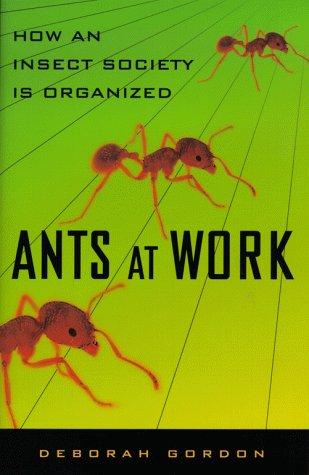 Deborah Gordon: Ants At Work (Hardcover, 1999, Free Press)