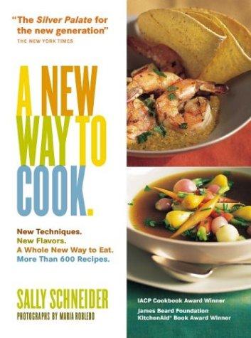 Sally Schneider: A New Way to Cook (Paperback, 2003, Artisan)