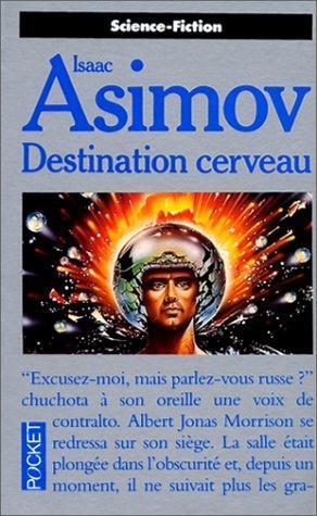 Isaac Asimov: Destination Cerveau (French language)