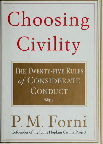 P. M. Forni: Choosing civility (2002, St. Martin's Press)