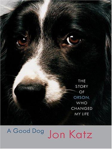 Jon Katz: A Good Dog (Hardcover, 2007, Thorndike Press)