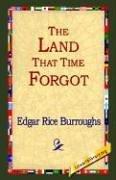 Edgar Rice Burroughs: The Land that Time Forgot (Hardcover, 2006, 1st World Library - Literary Society)