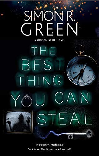 Simon R. Green: Best Thing You Can Steal (2022, Severn House Publishers, Limited, Severn House)