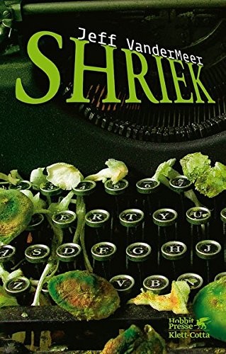 Jeff VanderMeer: Shriek (Paperback, 2008, Klett-Cotta Verlag)