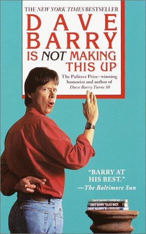 Dave Barry: Dave Barry Is Not Making This Up (Paperback, 2001, Ballantine Books)