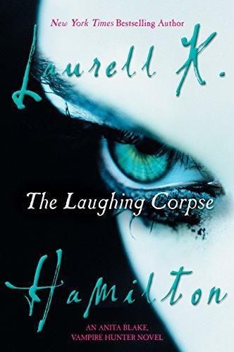 Laurell K. Hamilton: The Laughing Corpse (Anita Blake, Vampire Hunter, #2)