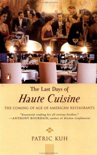 Patric Kuh: The Last Days of Haute Cuisine (2002, Penguin (Non-Classics))