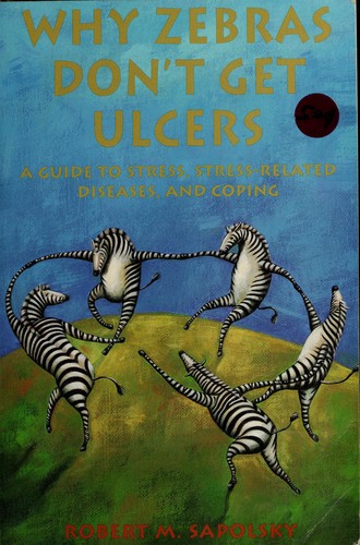 Robert M. Sapolsky: Why Zebras Dont Get Ulcers (Paperback, W.H. Freeman & Company)