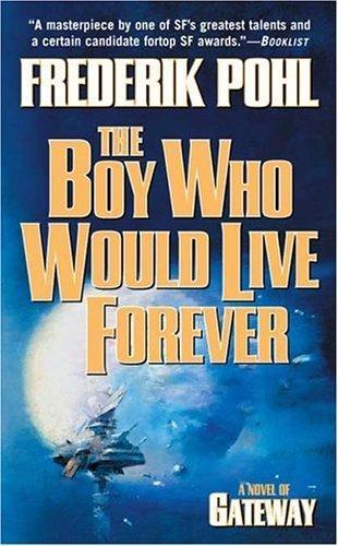 Frederik Pohl: The Boy Who Would Live Forever (2005)