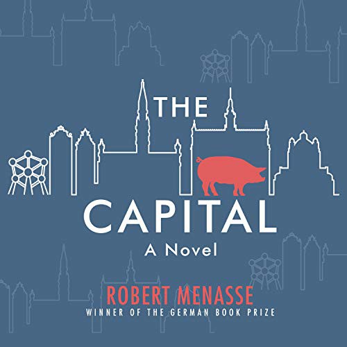 Jamie Bulloch, Gildart Jackson, Robert Menasse: The Capital (AudiobookFormat, HighBridge Audio)