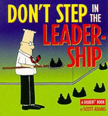 Scott Adams: Dilbert Dont Step In The Leadership (Boxtree, Limited)