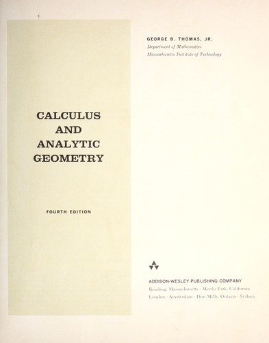 George Brinton Thomas: Calculus and analytic geometry (1968, Addison-Wesley Pub. Co.)