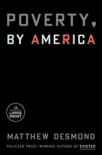 Matthew Desmond: Poverty, by America (2023, Diversified Publishing, Random House Large Print)