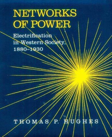 Thomas P. Hughes: Networks of Power (1983, Johns Hopkins University Press)