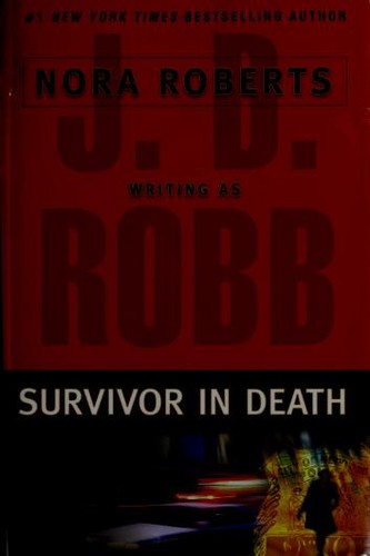 Nora Roberts: Survivor in death (2005, G.P. Putnam's Sons)