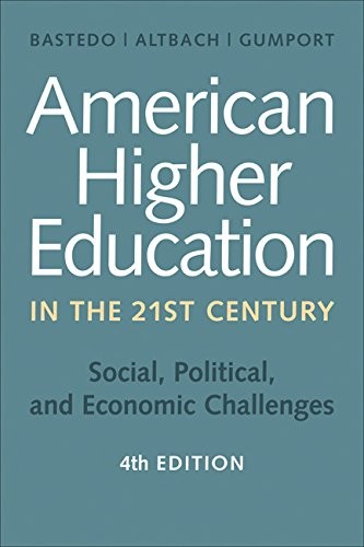 Michael N. Bastedo, Philip G. Altbach, Patricia J. Gumport: American Higher Education in the Twenty-First Century (Hardcover, Johns Hopkins University Press)