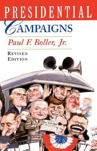 Paul F. Boller, Jr.: Presidential campaigns (1996, Oxford University Press)